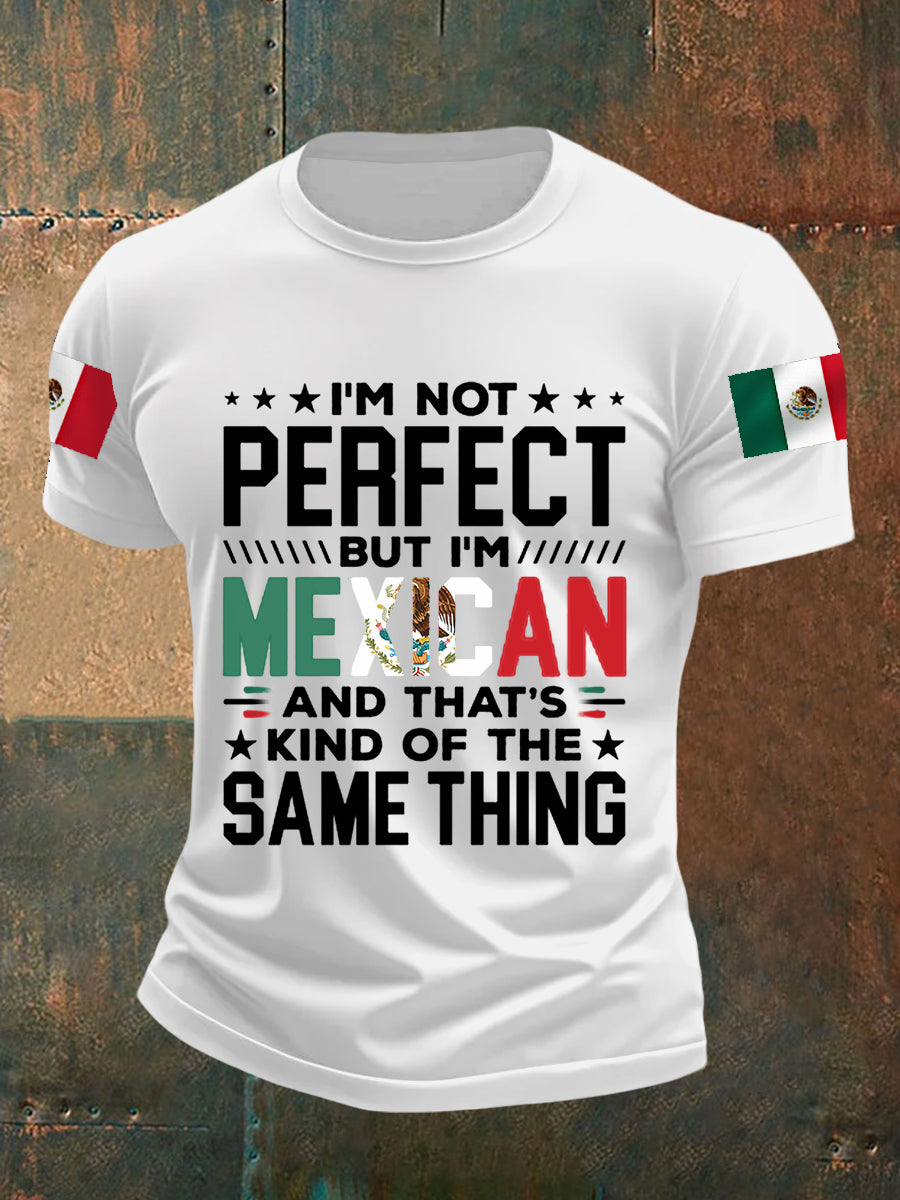 Hombres no soy perfecto pero soy mexicano y eso es algo de lo mismo Mexican Flag Print Casual Tee