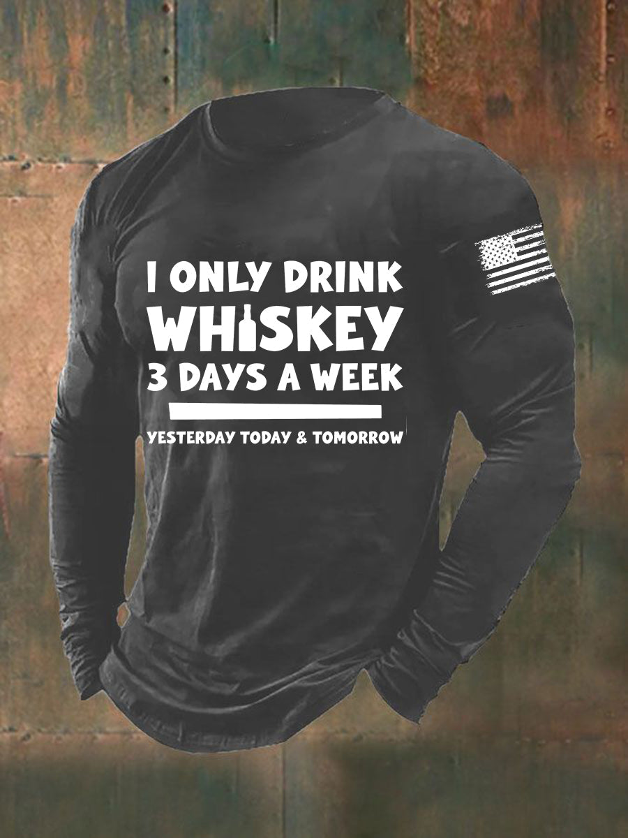 Camiseta de manga larga I Only Drink Whiskey 3 Days A Week para hombre