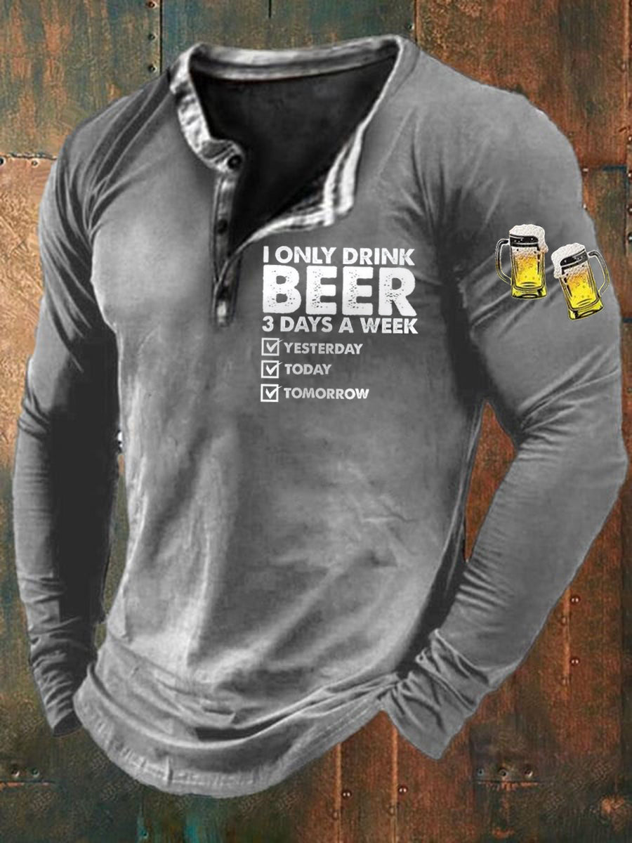 Camiseta de manga larga para hombre Funny I Only Drink Beer 3 Days A Week