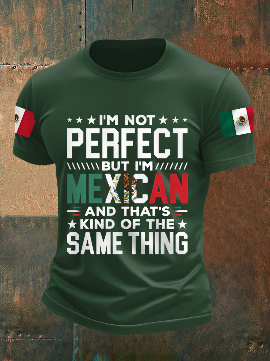 Hombres no soy perfecto pero soy mexicano y eso es algo de lo mismo Mexican Flag Print Casual Tee
