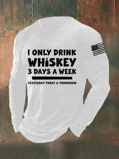 Camiseta de manga larga I Only Drink Whiskey 3 Days A Week para hombre