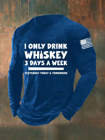 Camiseta de manga larga I Only Drink Whiskey 3 Days A Week para hombre